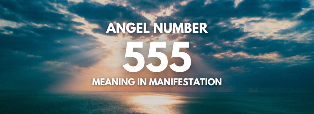 Angel Number 555: Love, Twin Flame Relationships, & Career